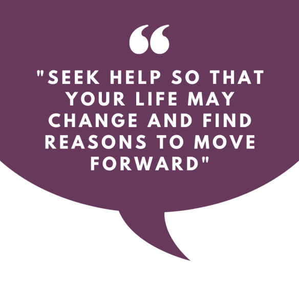 Seek-help-so-that-your-life-may-change-and-find-reasons-to-move-forward